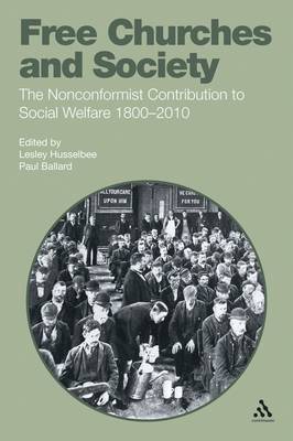 Free Churches and Society: The Nonconformist Contribution to Social Welfare 1800-2010