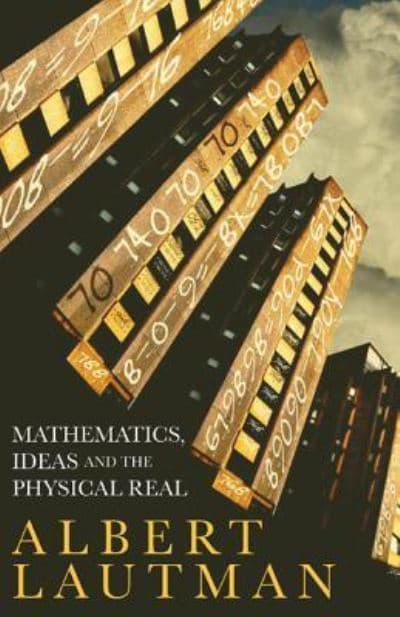 Mathematics, Ideas and the Physical Real