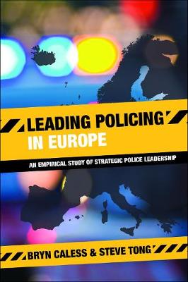Leading Policing in Europe: An Empirical Study of Strategic Police Leadership