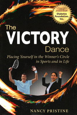 Victory Dance: Placing Yourself in the Winner's Circle in Sports & in Life