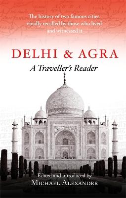 Delhi and Agra: A Traveller's Reader