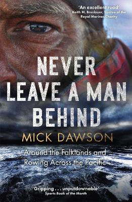 Never Leave a Man Behind: Around the Falklands and Rowing across the Pacific