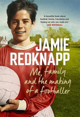 Me, Family and the Making of a Footballer: The warmest, most charming memoir of the year
