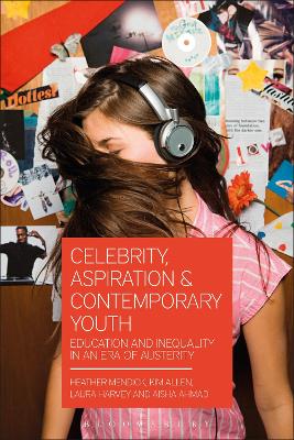 Celebrity, Aspiration and Contemporary Youth: Education and Inequality in an Era of Austerity