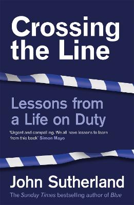 Crossing the Line: Lessons From a Life on Duty