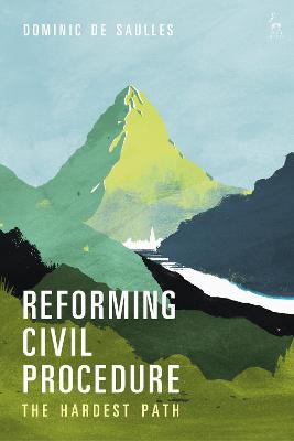 Reforming Civil Procedure: The Hardest Path