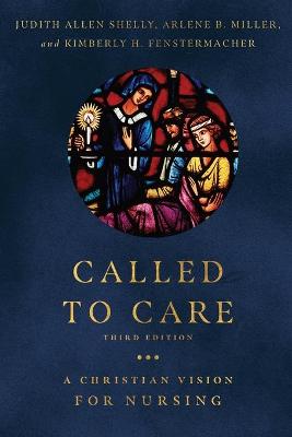 Called to Care - A Christian Vision for Nursing