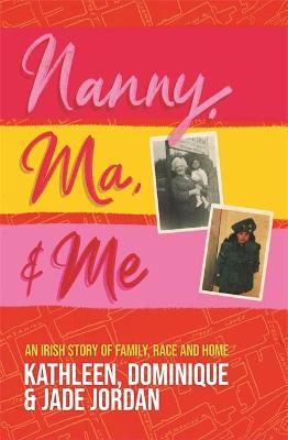 Nanny, Ma and me: An Irish story of family, race and home