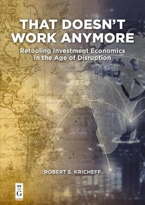 That Doesn't Work Anymore: Retooling Investment Economics in the Age of Disruption