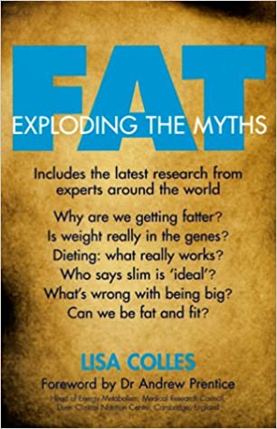 Fat : Exploding the Myths