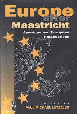 Europe After Maastricht: American and European Perspectives