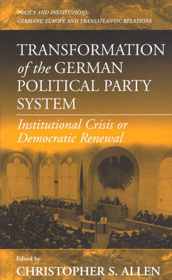Transformation of the German Political Party System: Institutional Crisis or Democratic Renewal