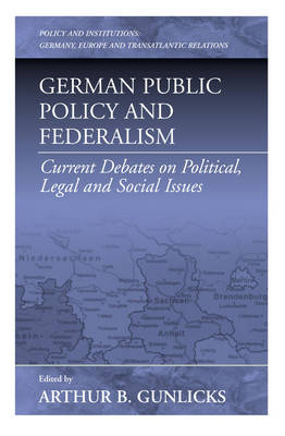 German Public Policy and Federalism: Current Debates on Political, Legal, and Social Issues