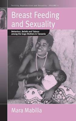 Breast Feeding and Sexuality: Behaviour, Beliefs and Taboos among the Gogo Mothers in Tanzania