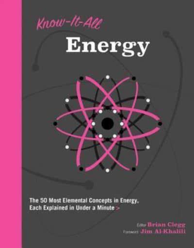Know It All Energy: The 50 Most Elemental Concepts in Energy, Each Explained in Under a Minute