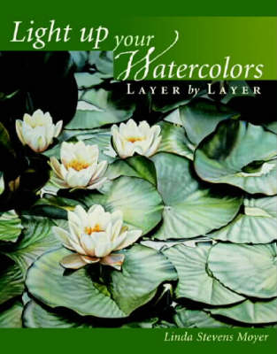 Light Up Your Watercolors Layer by Layer