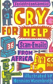 Cry For Help: 36 Scam- Emails from Africa