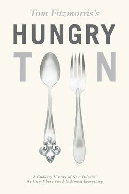 Tom Fitzmorris's Hungry Town