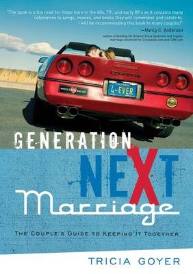 Generation Next Marriage: The Couple's Guide to Keeping it Together