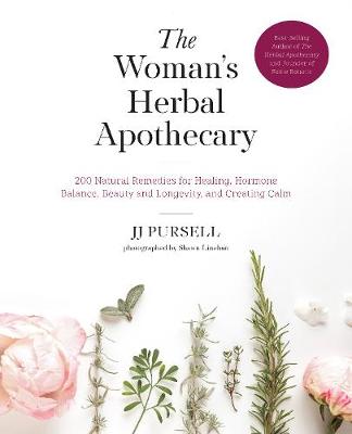 The Woman's Herbal Apothecary: 200 Natural Remedies for Healing, Hormone Balance, Beauty and Longevity, and Creating Calm
