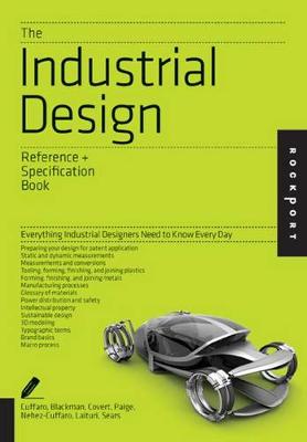 The Industrial Design Reference & Specification Book: Everything Industrial Designers Need to Know Every Day