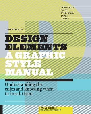 Design Elements: Understanding the rules and knowing when to break them - Updated and Expanded