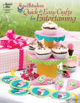 Spellbinders: Quick & Easy Crafts for Entertaining
