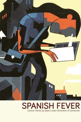 Spanish Fever: Cartoon Stories by Spain's Latest Generation of Cartoonists