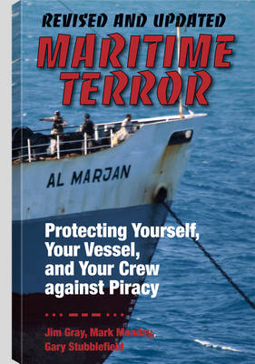 Maritime Terror: Revised and Updated: Protecting Yourself, Your Vessel, and Your Crew Against Piracy