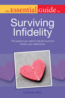 Essential Guide to Surviving Infidelity: The Support You Need to Rebuild Trust and Reclaim Your Relationship