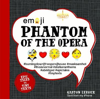 Emoji Phantom of the Opera: Epic Tales in Tiny Texts: Volume 2