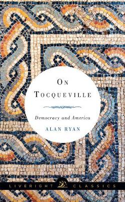 On Tocqueville: Democracy and America