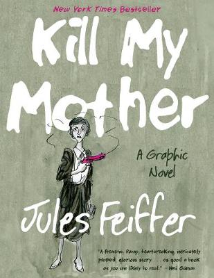 Kill My Mother: A Graphic Novel