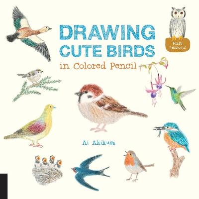 Drawing Cute Birds in Colored Pencil: Volume 2