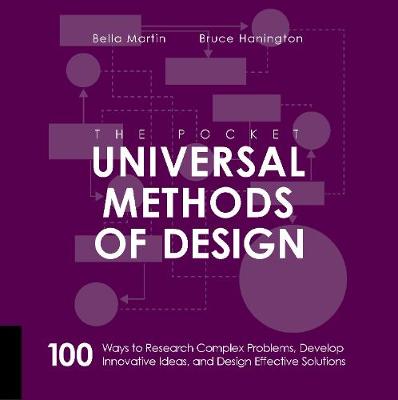 The Pocket Universal Methods of Design: 100 Ways to Research Complex Problems, Develop Innovative Ideas, and Design Effective Solutions