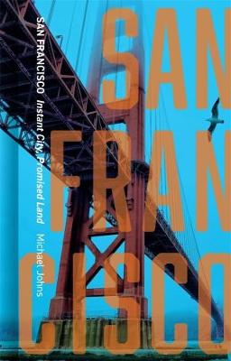 San Francisco: Instant City, Promised Land