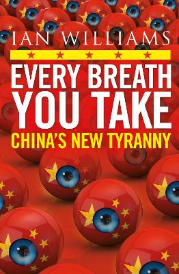 Every Breath You Take - Featured in The Times and Sunday Times: China's New Tyranny