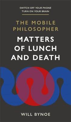 The Mobile Philosopher: Matters of Lunch and Death: Switch off your phone, turn on your brain
