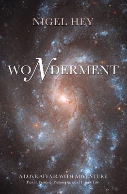 Wonderment: A love affair with adventure, travel, writing, philosophy, and family life