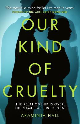 Our Kind of Cruelty: The most addictive psychological thriller you'll read this year