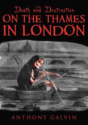 Death and Destruction on the Thames in London