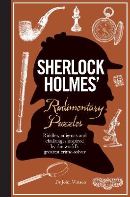 Sherlock Holmes' Rudimentary Puzzles: Riddles, enigmas and challenges
