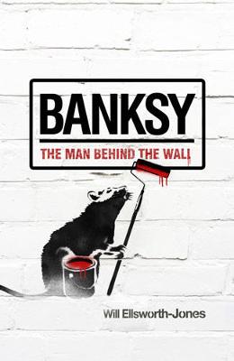Banksy: The Man Behind the Wall