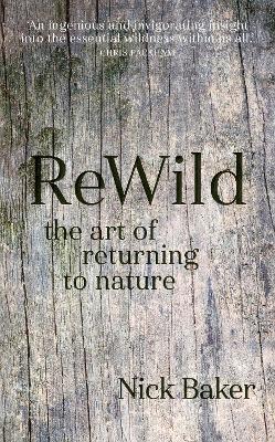 ReWild: The Art of Returning to Nature