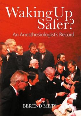 Waking Up Safer?: An Anesthesiologist's Record