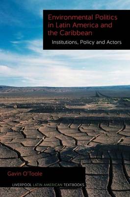 Environmental Politics in Latin America and the Caribbean volume 2: Institutions, Policy and Actors