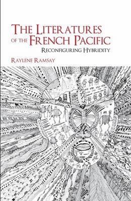 The Literatures of the French Pacific: Reconfiguring Hybridity