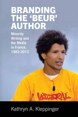 Branding the 'Beur' Author: Minority Writing and the Media in France