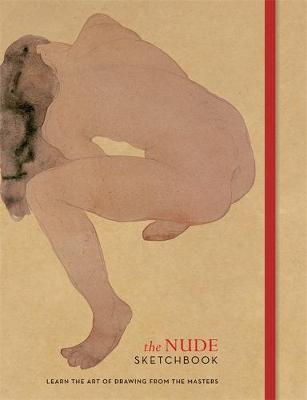 The Nude Sketchbook: Learn the art of drawing from the masters