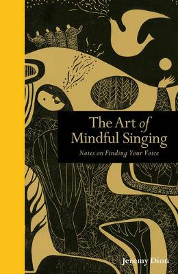 Art of Mindful Singing: Notes on Finding Your Voice